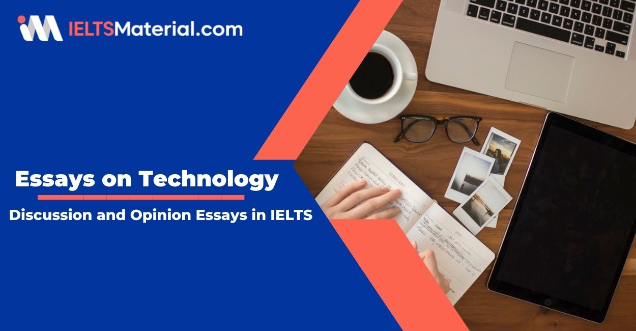 Discussion and Opinion Essays in IELTS (Essays on Technology)