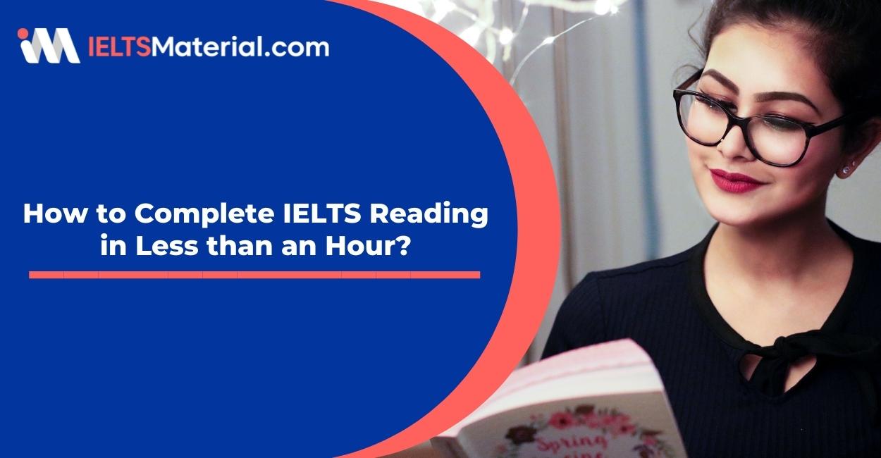 How to Complete IELTS Reading in Less than an Hour?