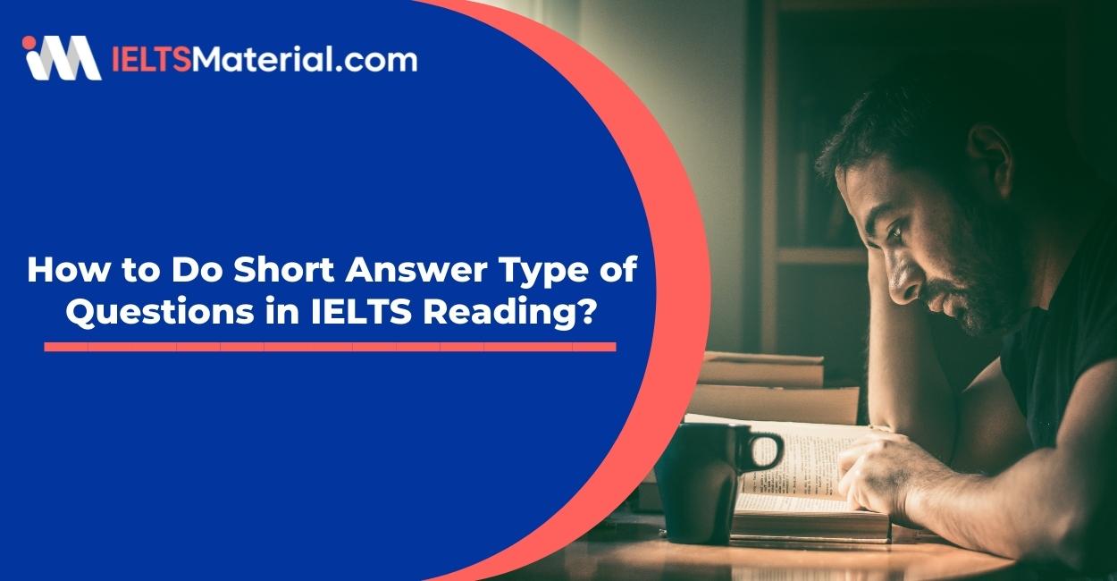 How to Do Short Answer Type of Questions in IELTS Reading?
