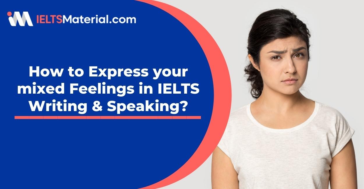 How to Express your mixed Feelings in IELTS Writing & Speaking ?
