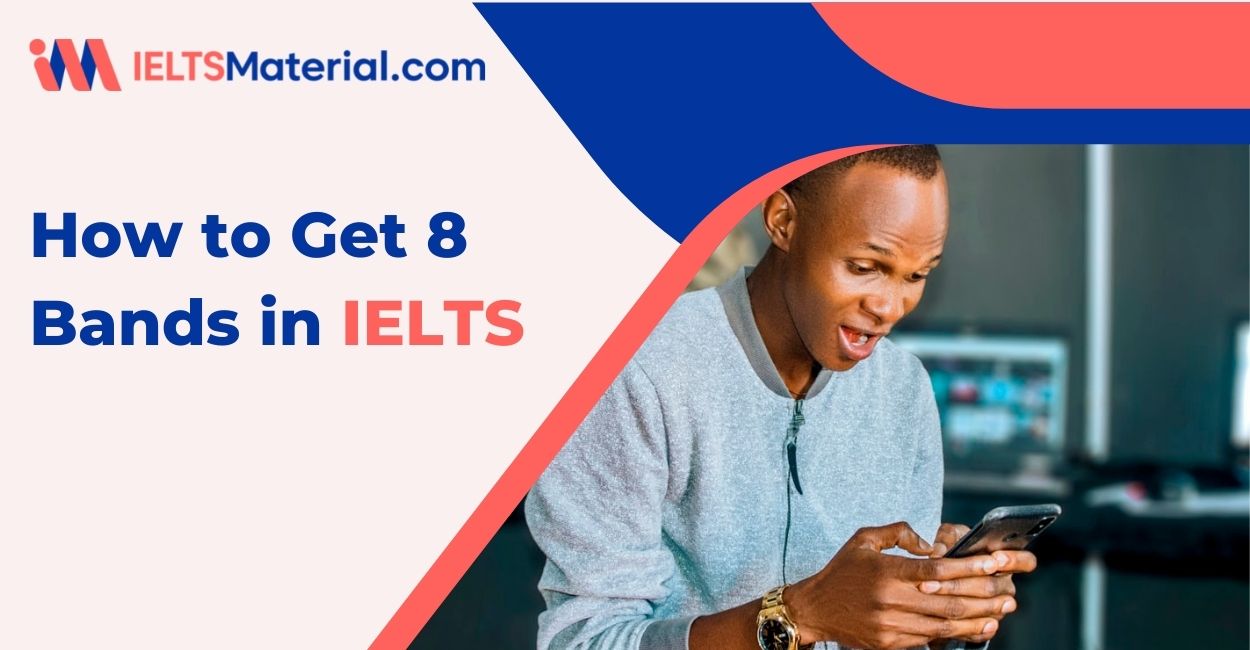 How to get 8 bands in IELTS?