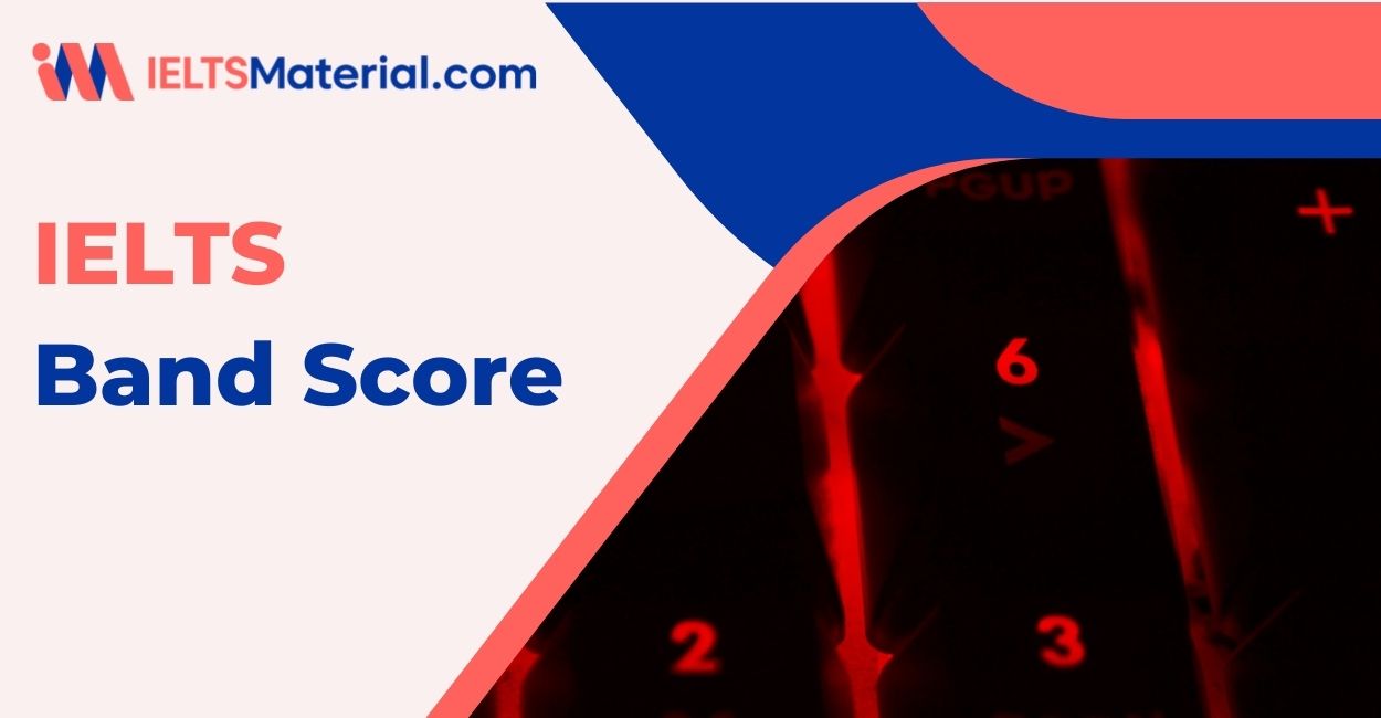IELTS Band Score Calculation – Calculating General and Academic Band Scores