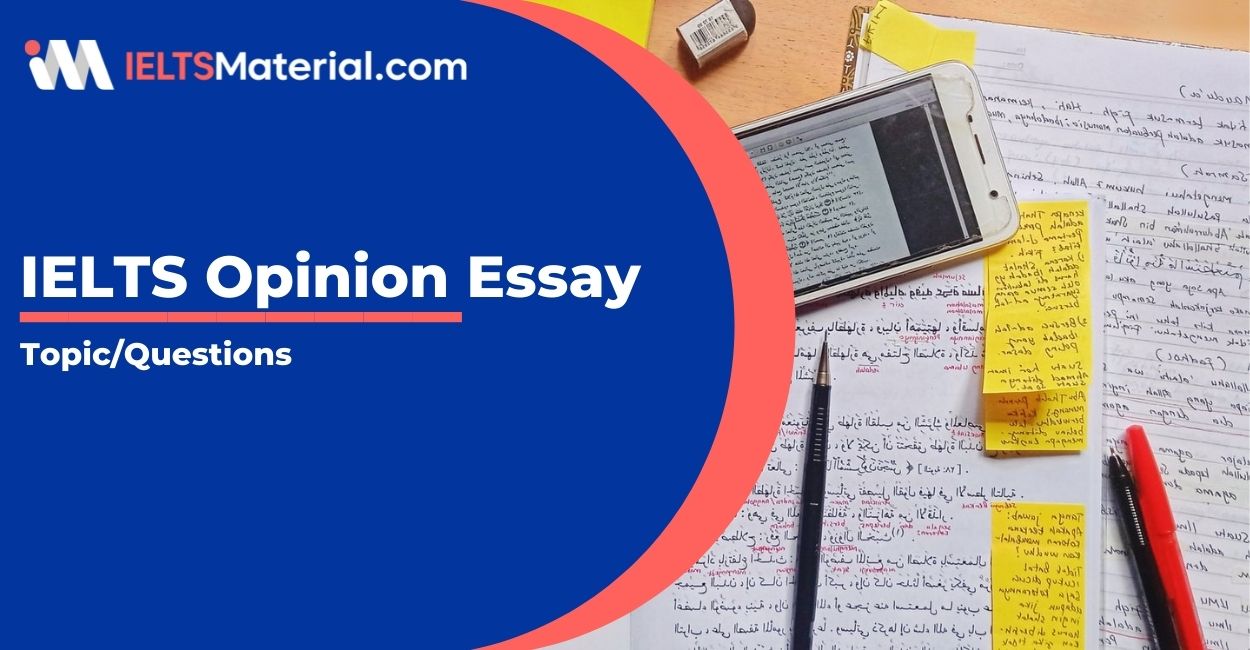 Opinion Essay IELTS Topic/Questions 2021