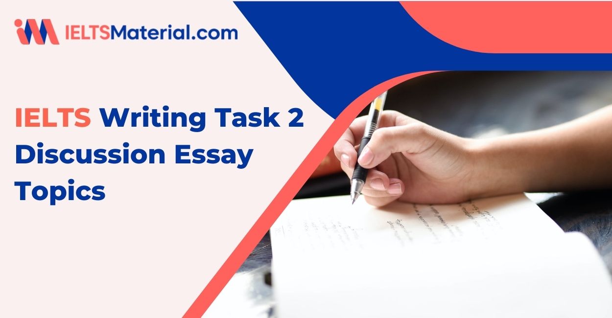 IELTS Writing Task 2 Discussion Essay Topics