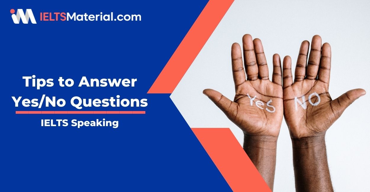 Tips to Answer Yes/No Questions in IELTS Speaking