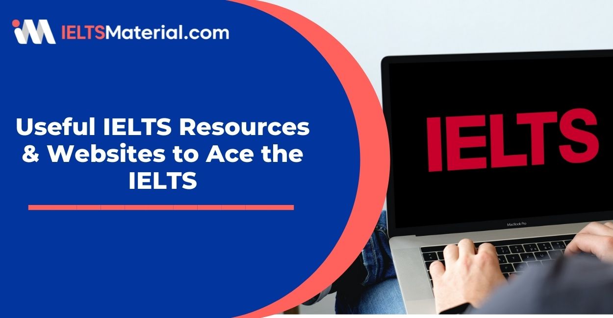 Useful IELTS Resources & Websites to Ace the IELTS