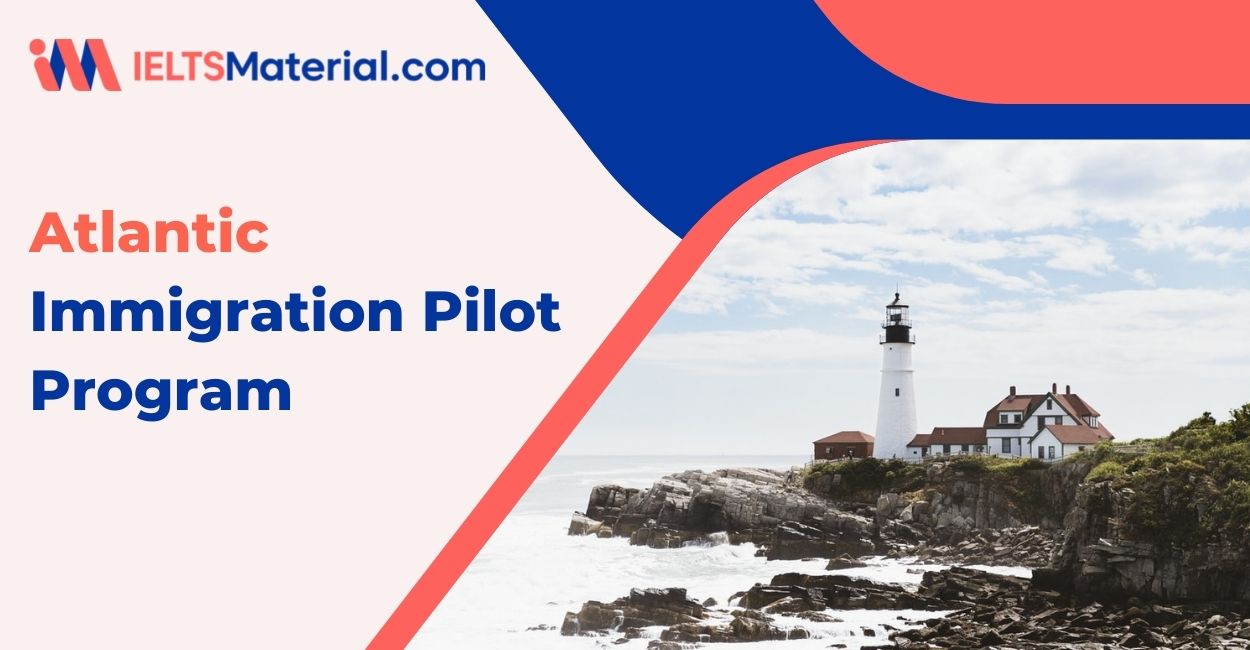 Atlantic Immigration Pilot Program – Eligibility and Requirements