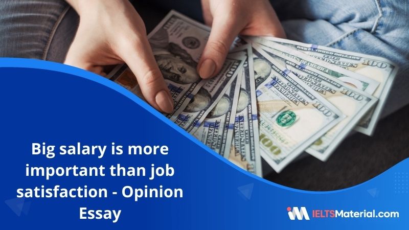 Big Salary is More Important than Job Satisfaction – IELTS Writing Task 2