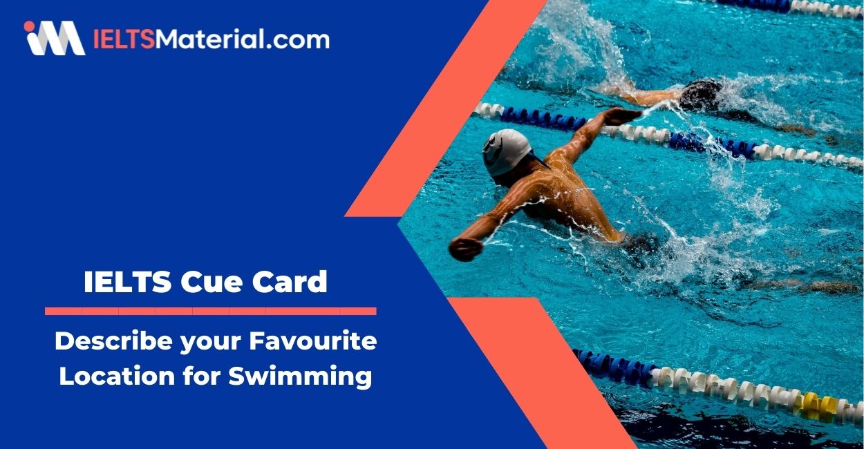 Describe your Favourite Location for Swimming – IELTS Cue Card