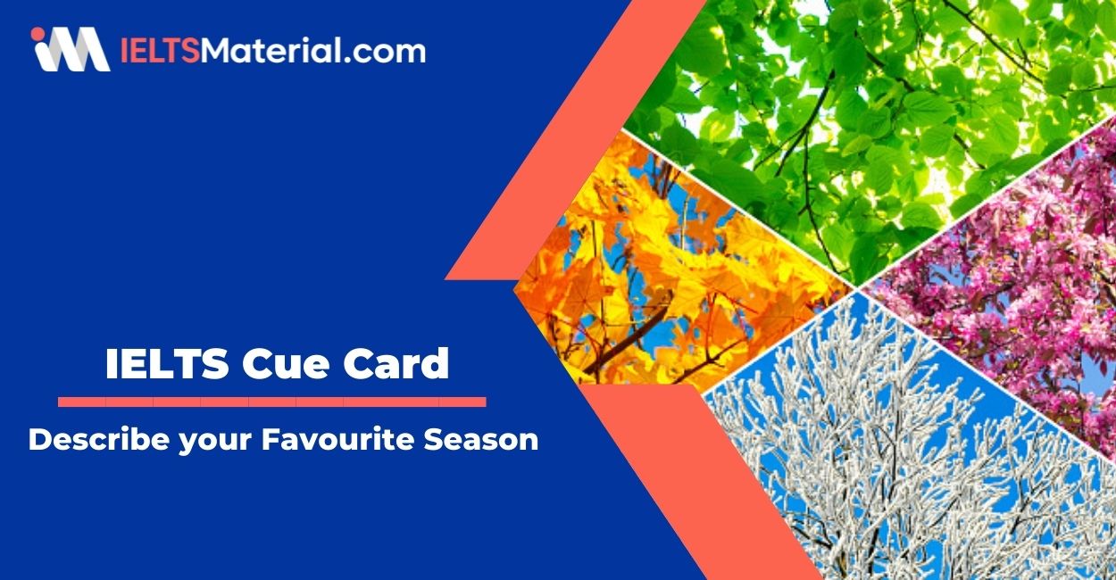 Describe your Favourite Season – IELTS Cue Card