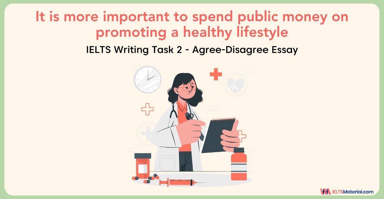 It is more important to spend public money on promoting a healthy lifestyle – IELTS Writing Task 2
