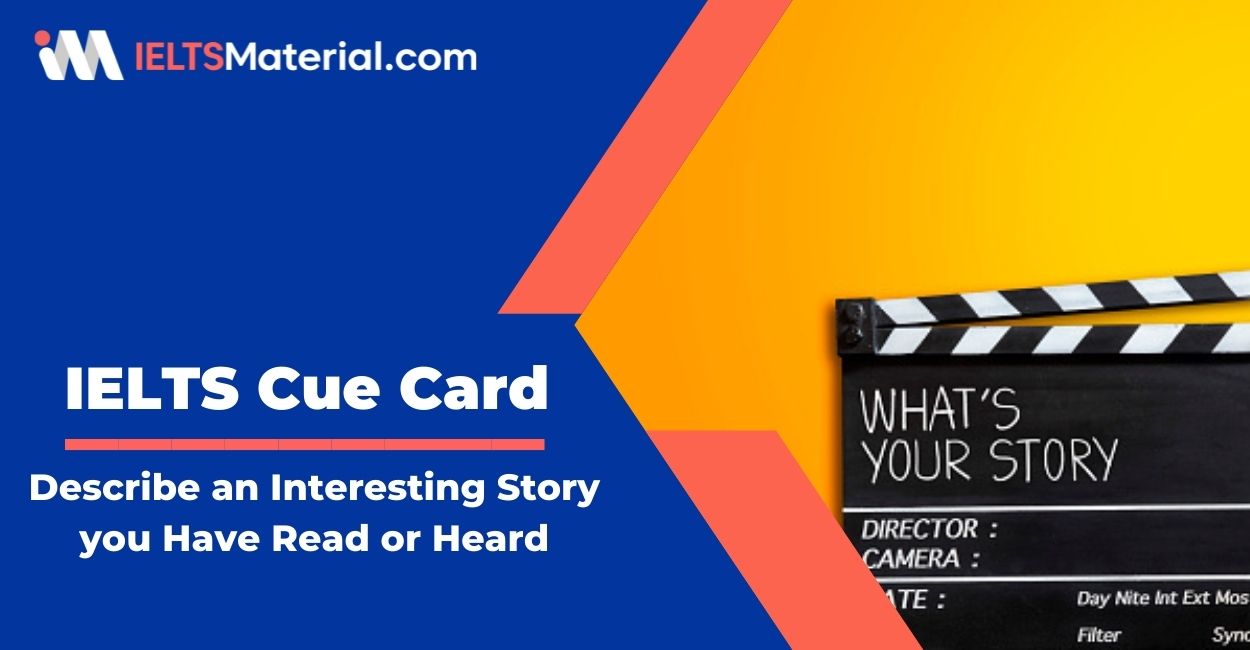 Describe an Interesting Story you Have Read or Heard – IELTS Cue Card