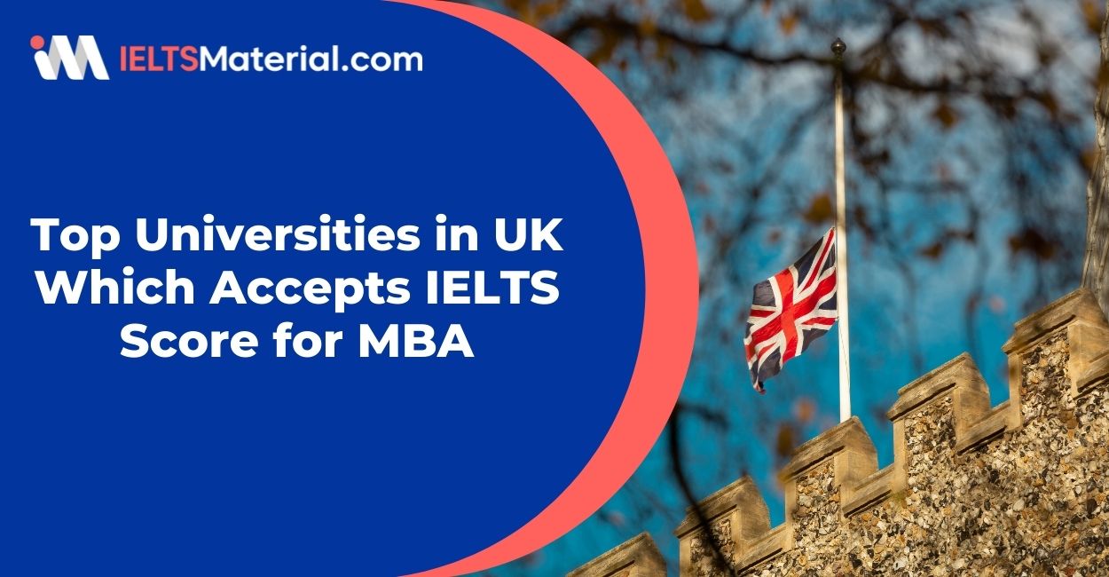 Top 20 Universities in UK which accepts IELTS Score for MBA