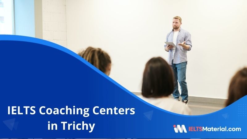 5 Best IELTS Coaching in Trichy 2022