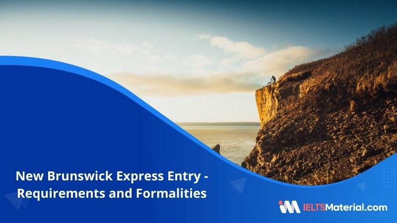 New Brunswick Express Entry – Requirements and Formalities