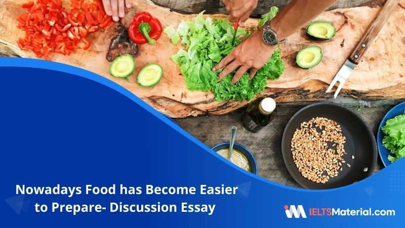 Nowadays Food has Become Easier to Prepare- IELTS Writing Task 2