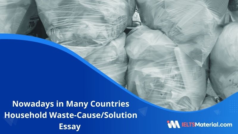 Nowadays In Many Countries Household Waste-IELTS Writing Task 2