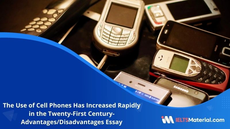 The Use of Cell Phones Has Increased Rapidly in the Twenty-First Century- IELTS Writing Task 2