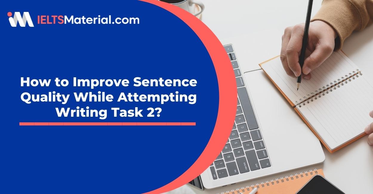 How to Improve Sentence Quality While Attempting Writing Task 2?