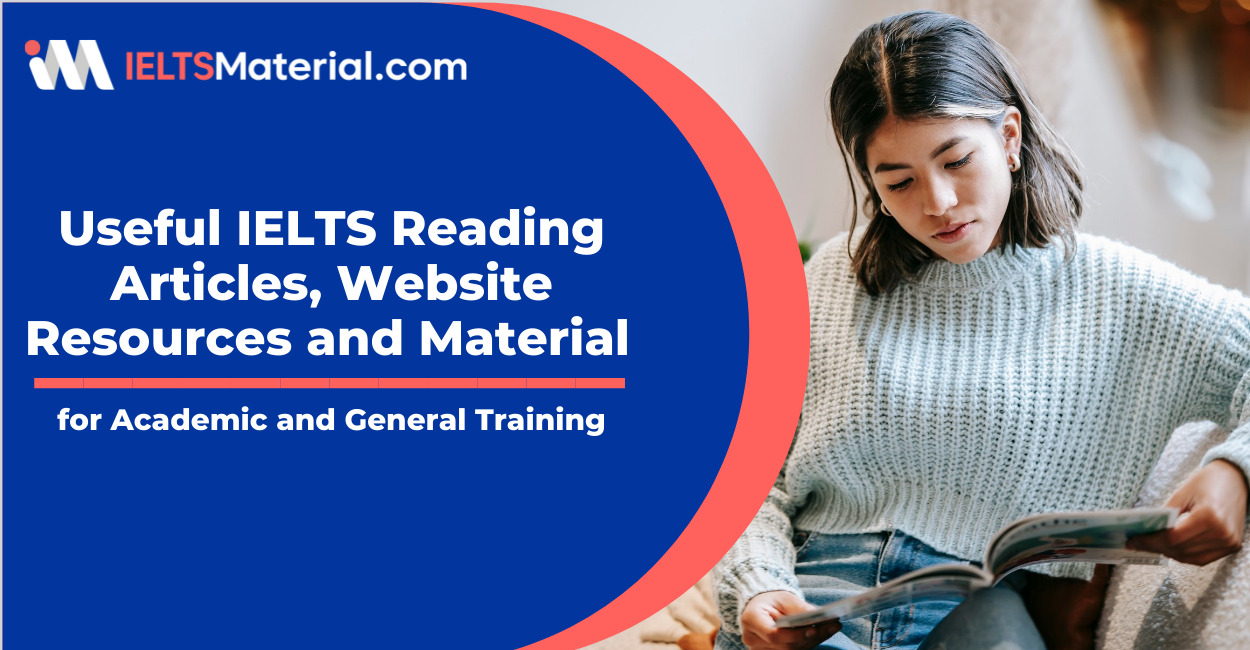 Useful IELTS Reading Articles, Website Resources and Material for Academic and General Training