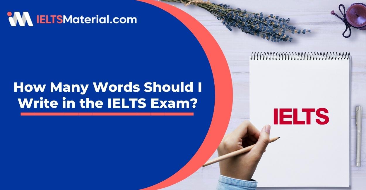 How Many Words Should I Write in the IELTS Exam?