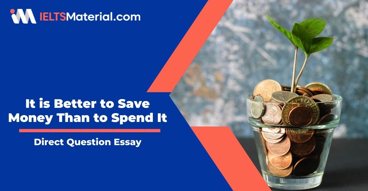 It is Better to Save Money Than to Spend It- IELTS Writing Task 2