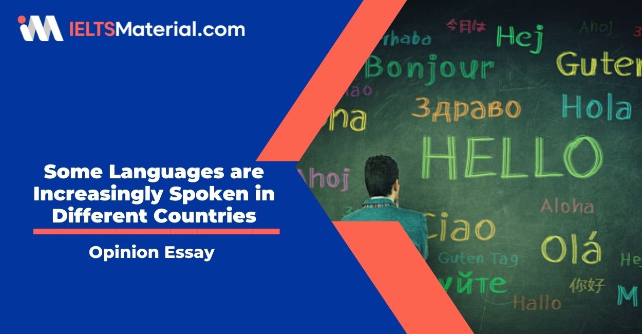 Some Languages are Increasingly Spoken in Different Countries- IELTS Writing Task 2
