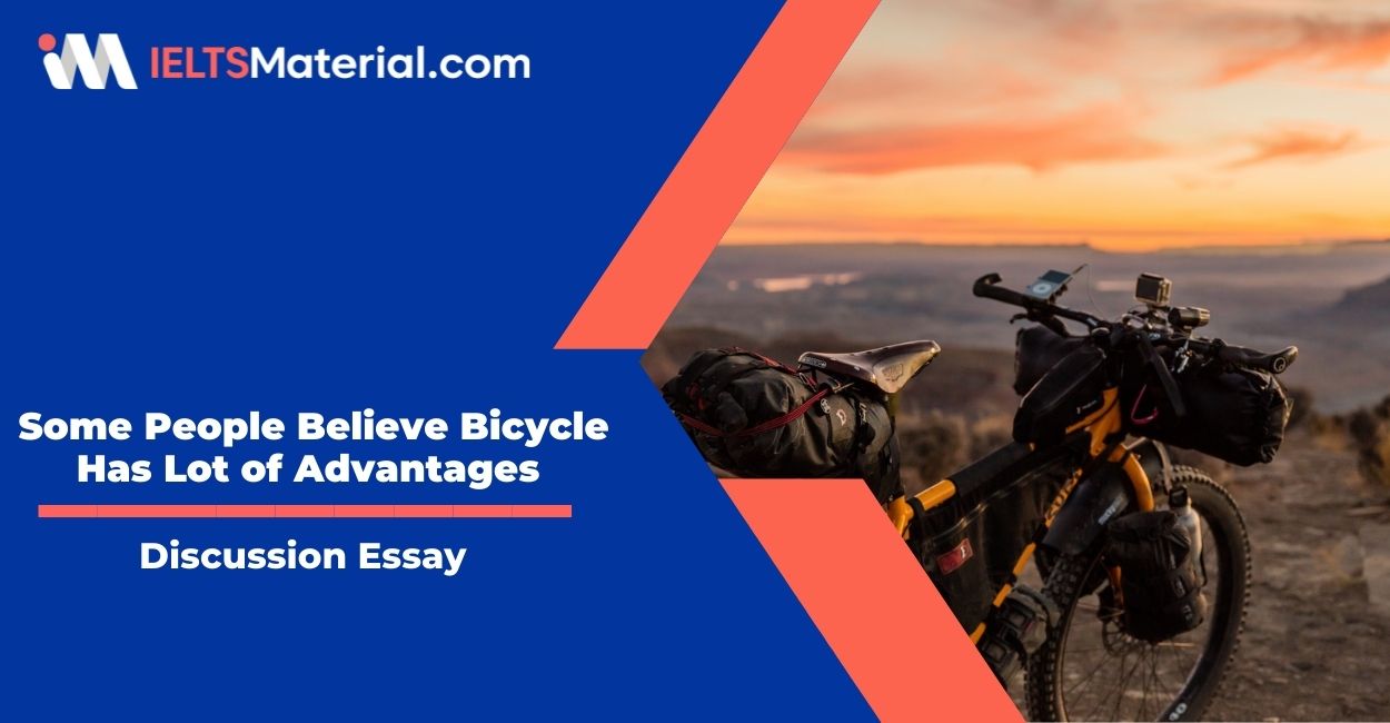 Some People Believe Bicycle Has Lot of Advantages – IELTS Writing Task 2