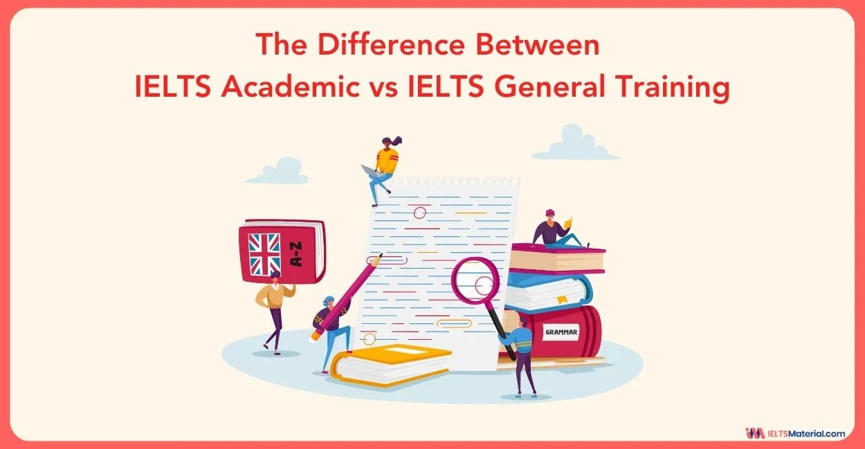 The Difference Between IELTS Academic vs General Training