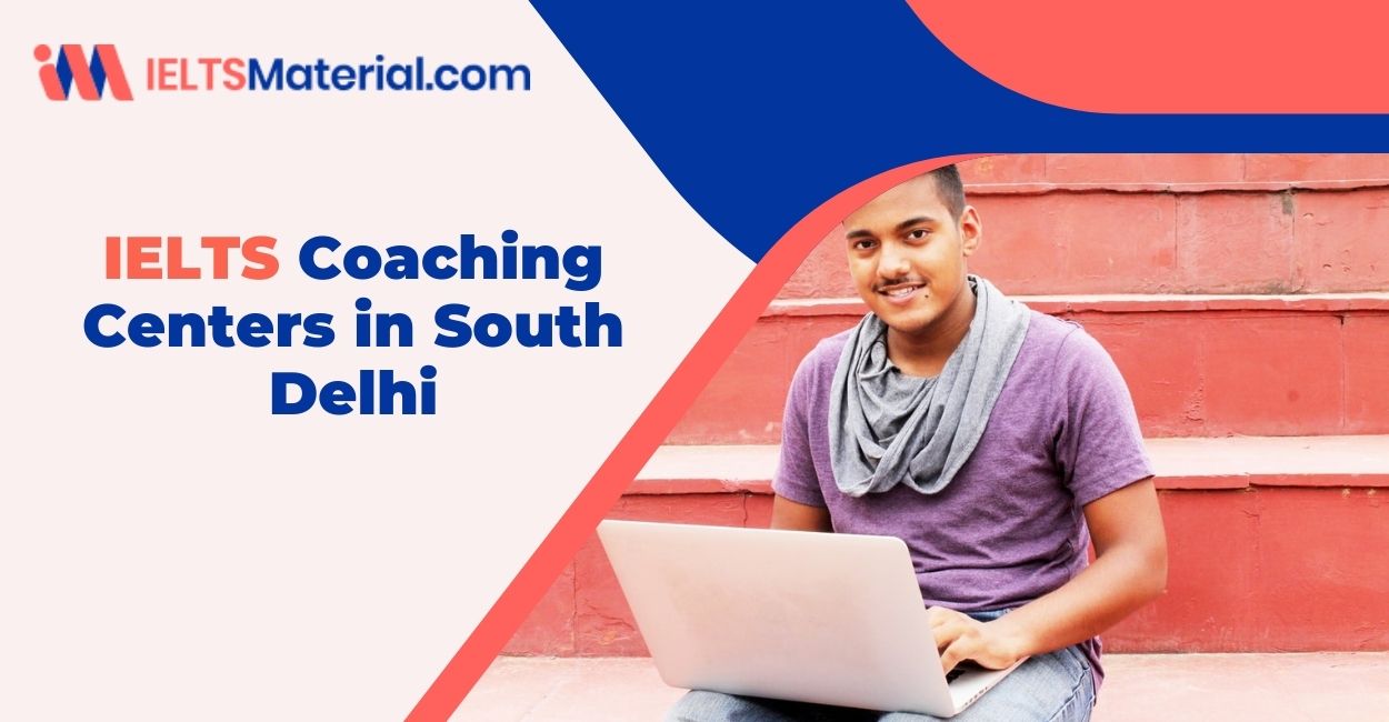 7 Best IELTS Coaching in South Delhi 2022