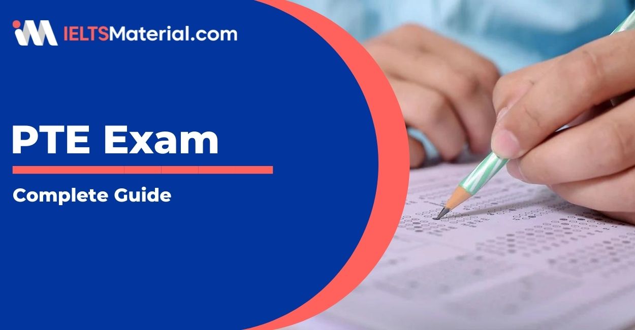 PTE Exam: Types, Exam Format, Eligibility, Score Chart and More