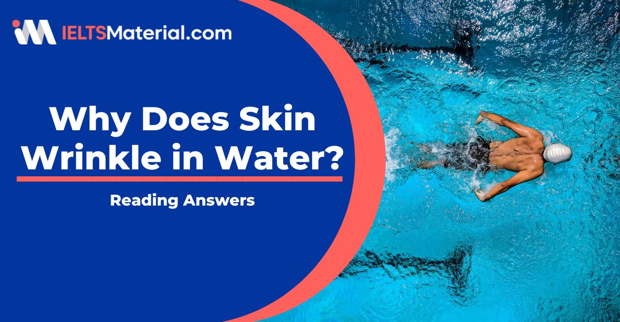 Why does Skin Wrinkle in Water – IELTS Reading Answers