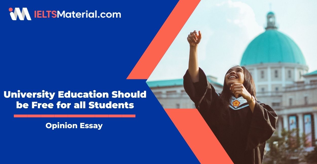 University Education Should be Free for all Students-  IELTS Writing Task 2
