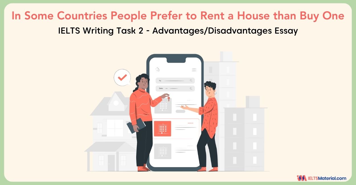 In Some Countries People Prefer to Rent a House than Buy One – IELTS Writing Task 2