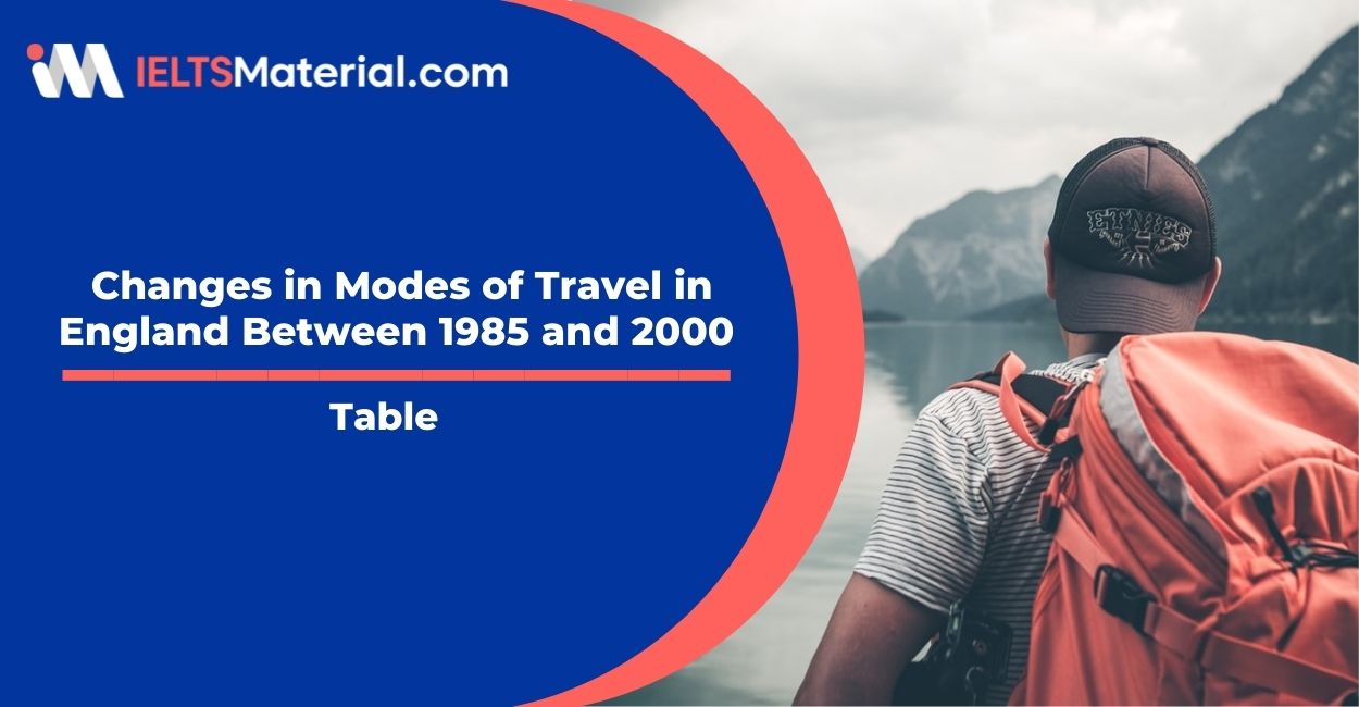 Changes in Modes of Travel in England Between 1985 and 2000- Table