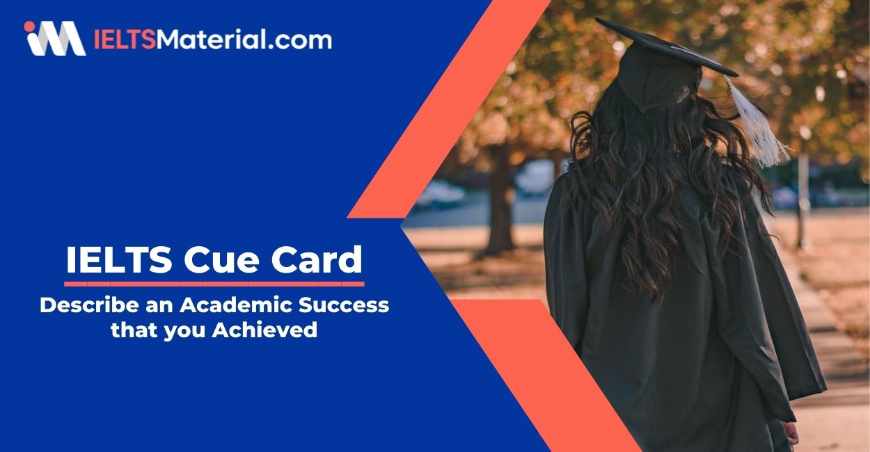 Describe an Academic Success that you Achieved- IELTS Cue Card