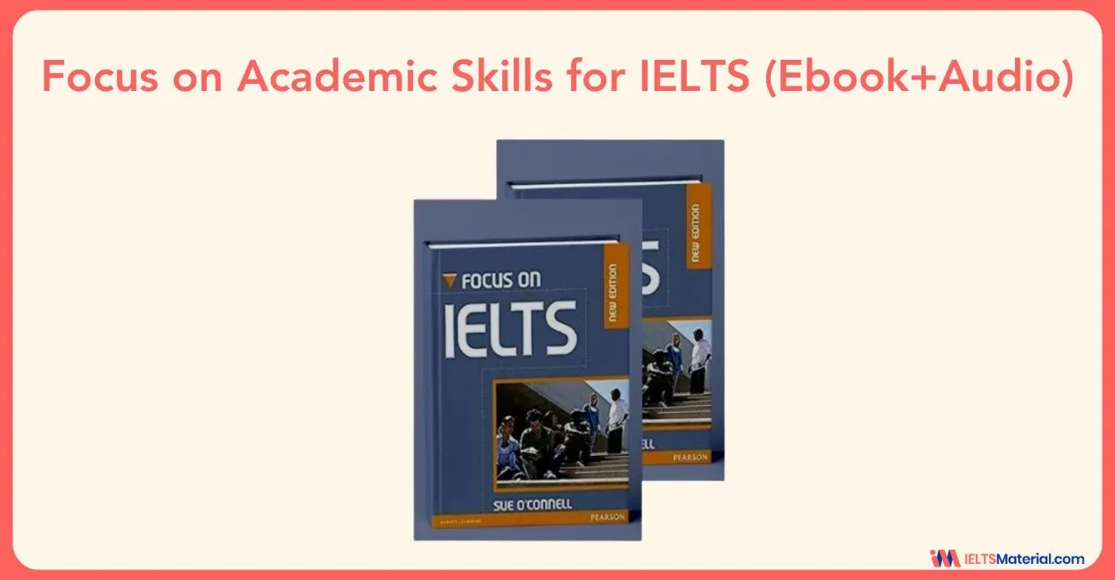 Focus on Academic Skills for IELTS (pdf+Audio free download) with Answer Key