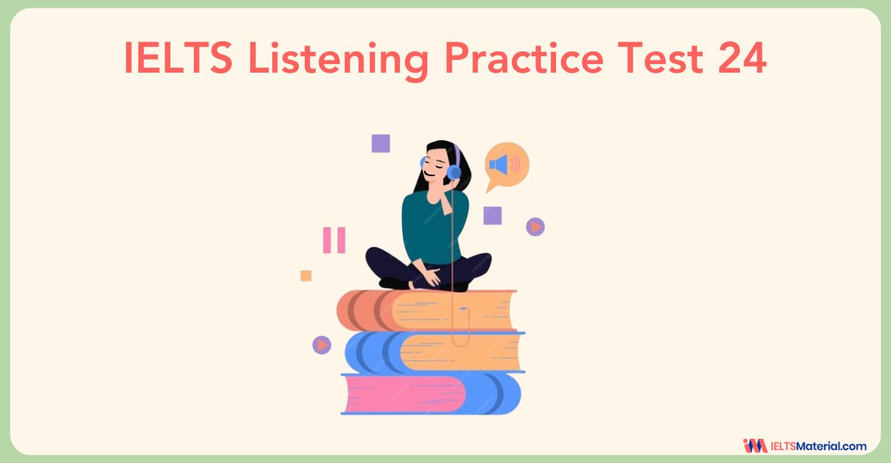 IELTS Listening Practice Test 24