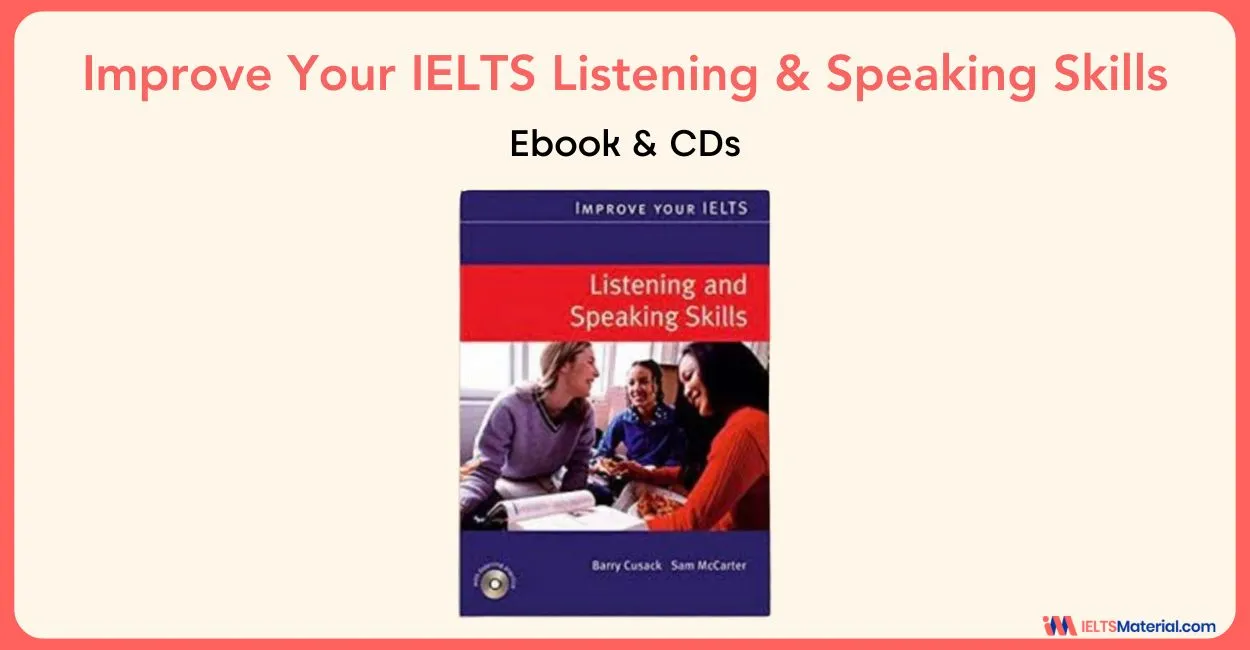Improve Your IELTS Listening and Speaking Skills (Ebook & CDs)