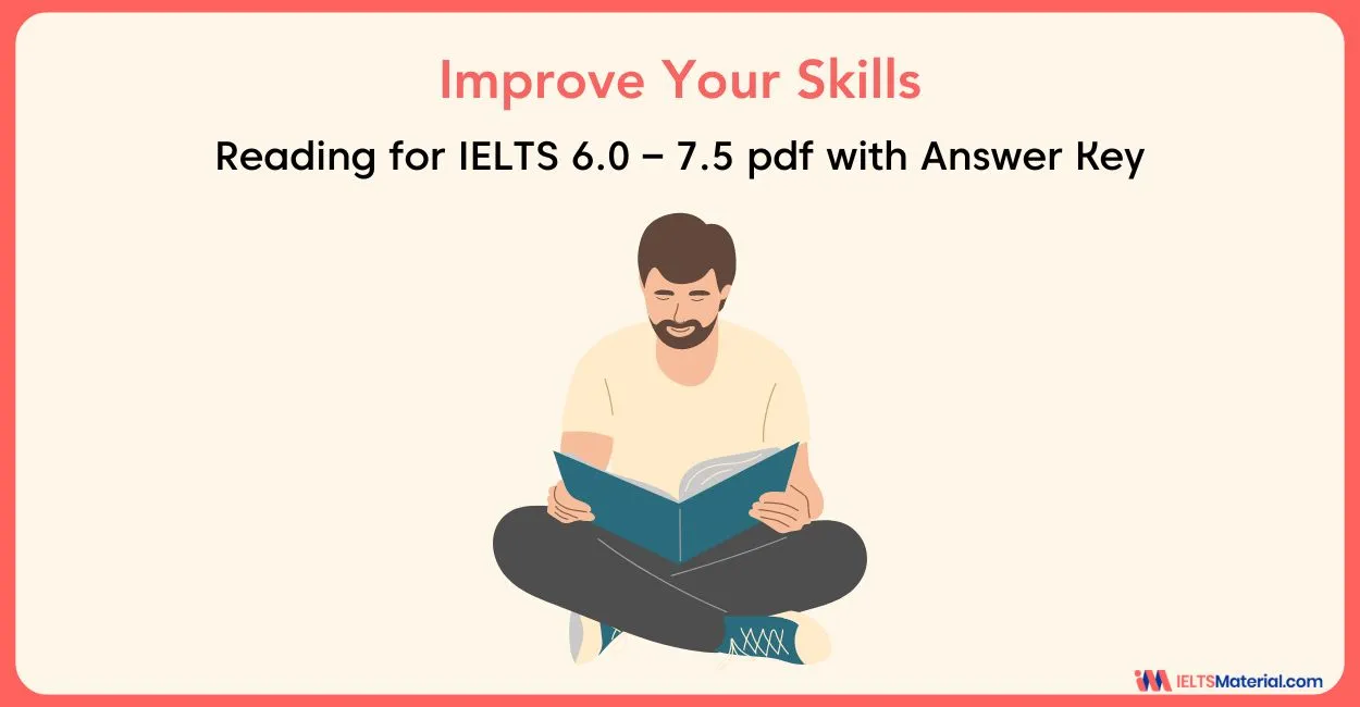 Improve your Skills – Reading for IELTS 6.0 – 7.5 pdf with Answer Key ( free download )