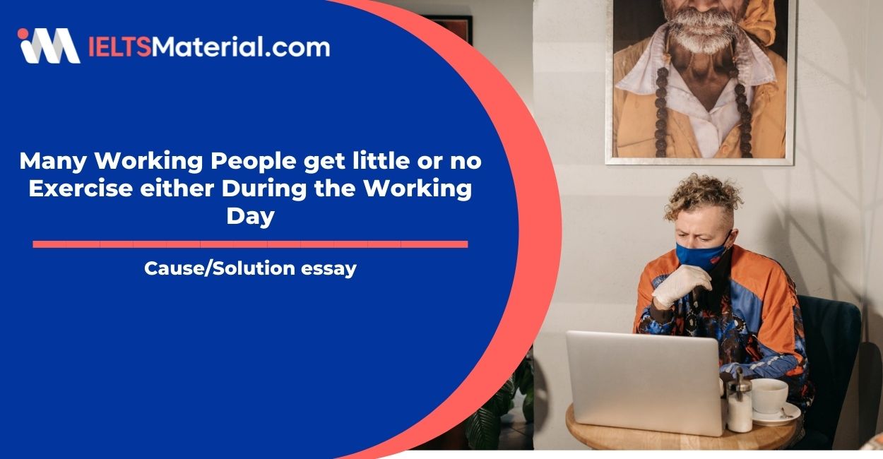 Many Working People get little or no Exercise either During the Working Day- IELTS Writing Task 2