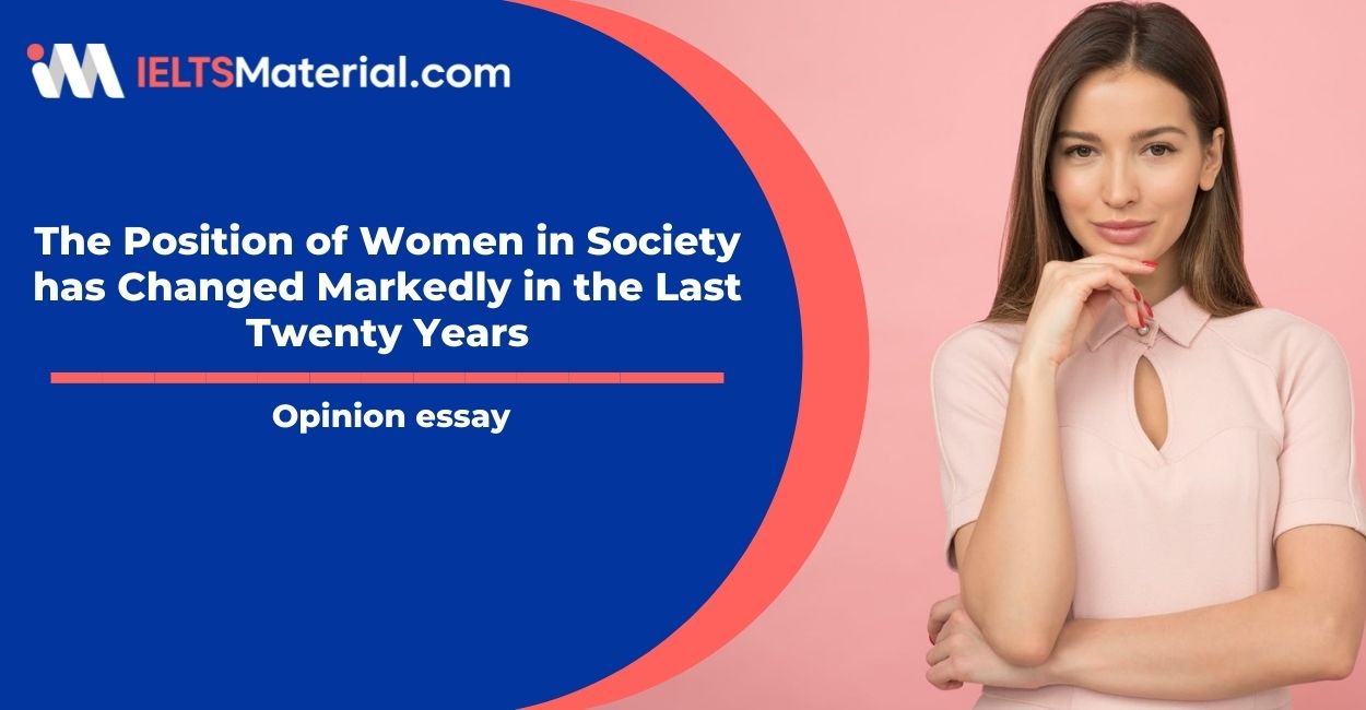 The Position of Women in Society has Changed Markedly in the Last Twenty Years- IELTS Writing Task 2
