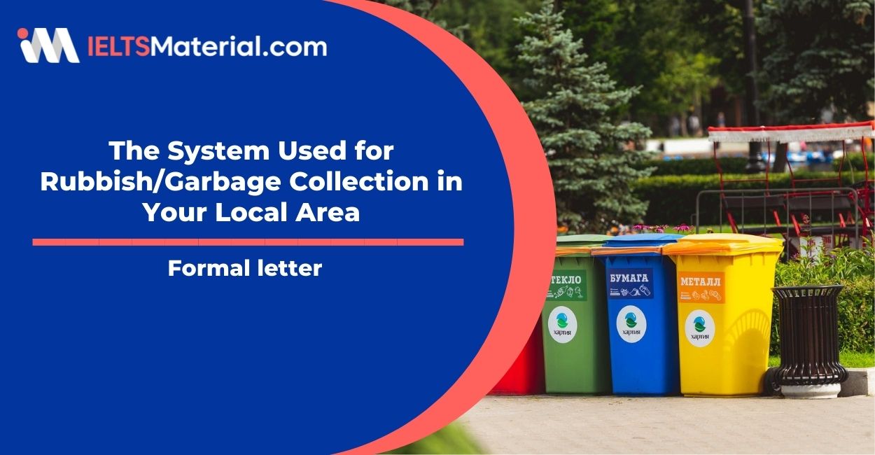 The System Used for Rubbish/Garbage Collection in Your Local Area- Formal letter