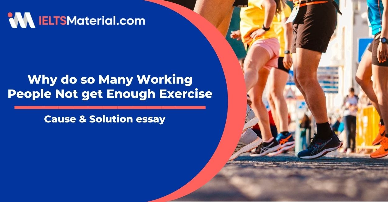 Why do so Many Working People Not get Enough Exercise?- IELTS Writing Task 2
