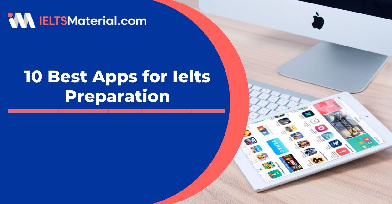 10 Best Apps for IELTS Preparation 2022