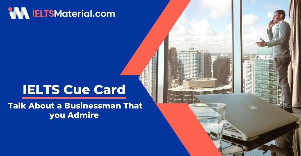 Talk About a Businessman That you Admire- IELTS Cue Card