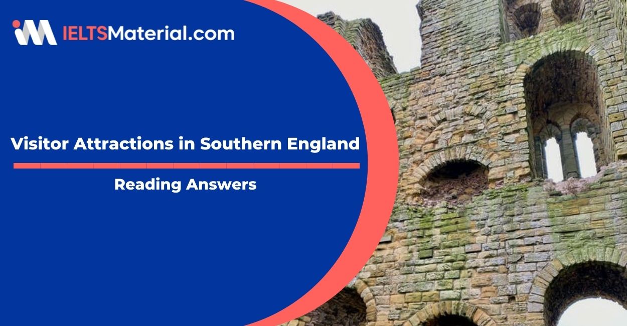 Visitor attractions in Southern England IELTS Reading Answers