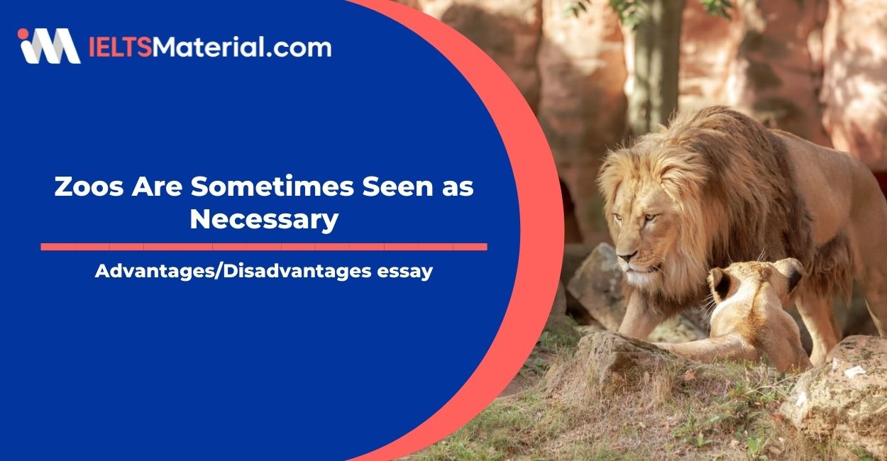 Zoos Are Sometimes Seen as Necessary- IELTS Writing Task 2 |  