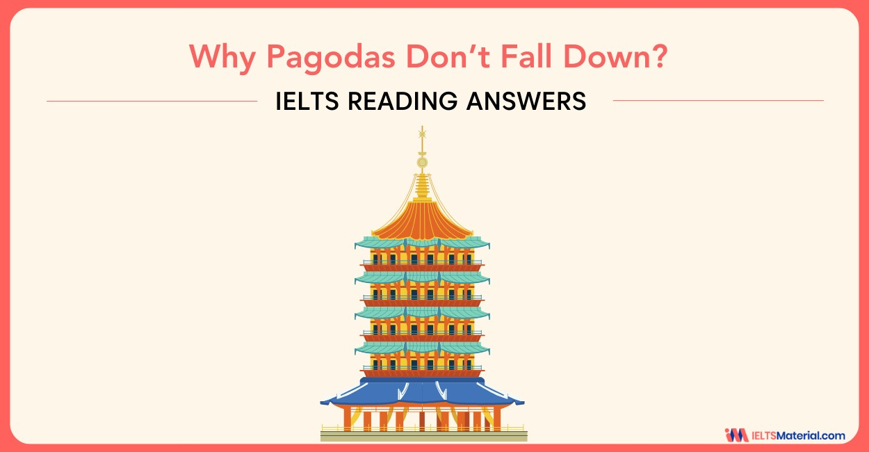 Why Pagodas don’t Fall Down – IELTS Reading Answers
