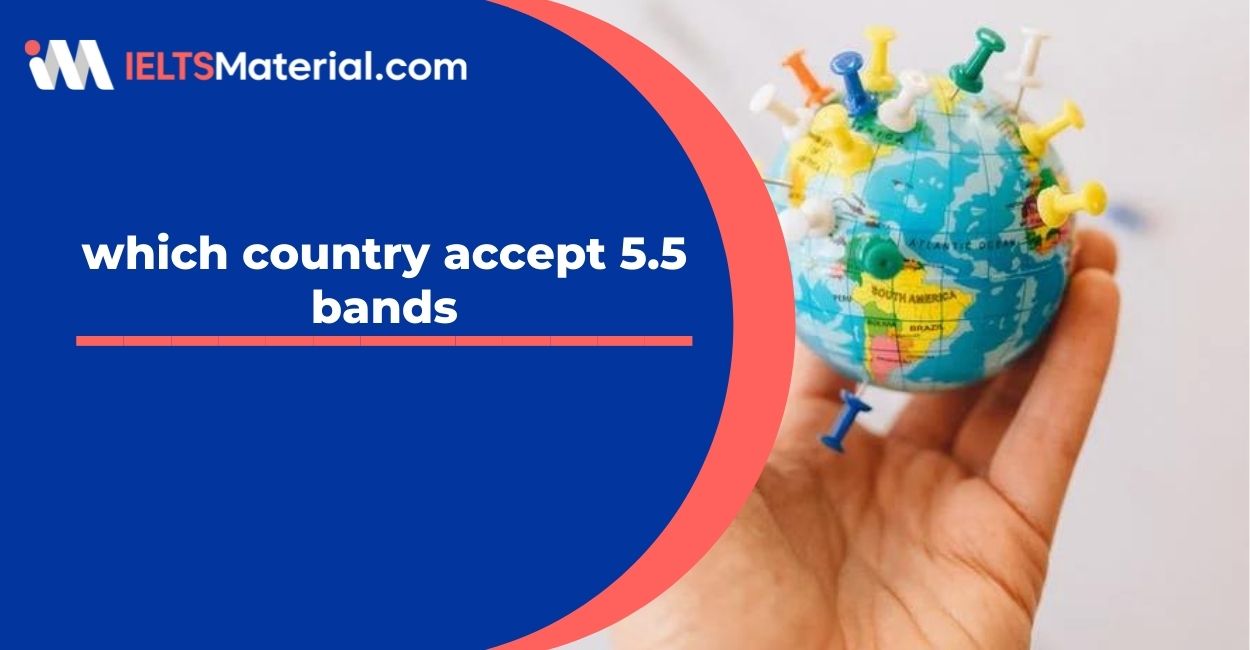 Which Countries accepts IELTS 5.5 Band Score